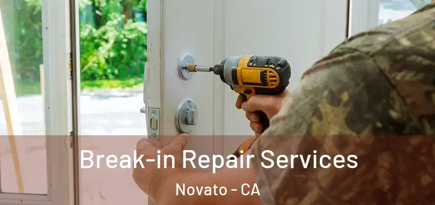  Break-in Repair Services Novato - CA