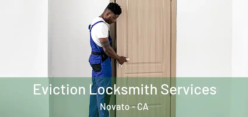  Eviction Locksmith Services Novato - CA