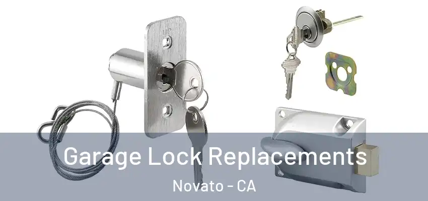  Garage Lock Replacements Novato - CA